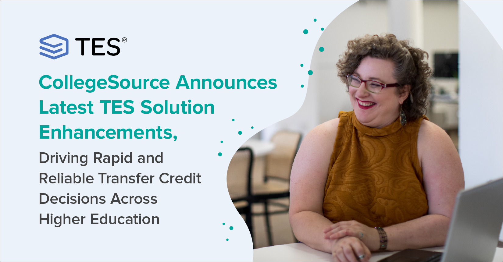 Woman smiling by computer, with text that says: CollegeSource Announces Latest TES Solution Enhancements