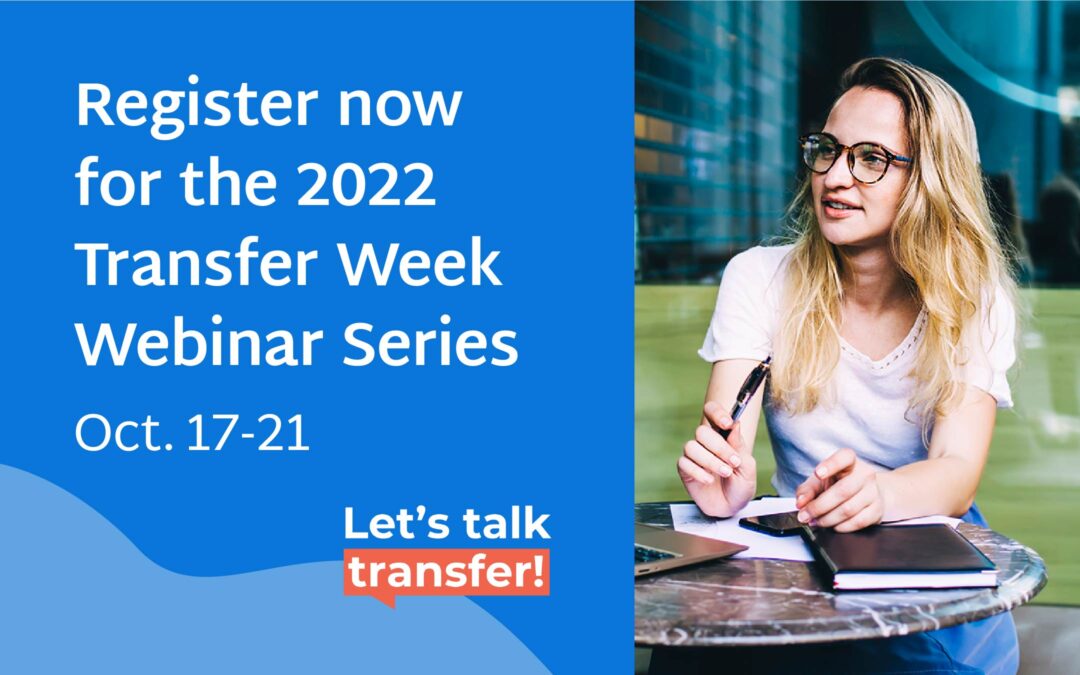 Register now for the 2022 Transfer Week Webinar Series