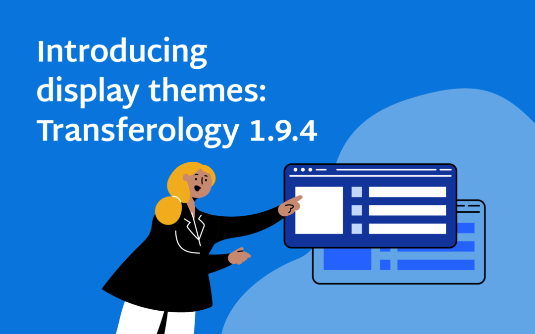 Introducing display themes: Transferology 1.9.4