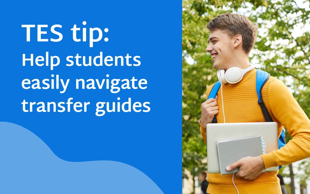 TES tip: Help students easily navigate transfer guides