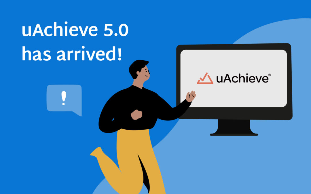 uAchieve 5.0 has arrived!