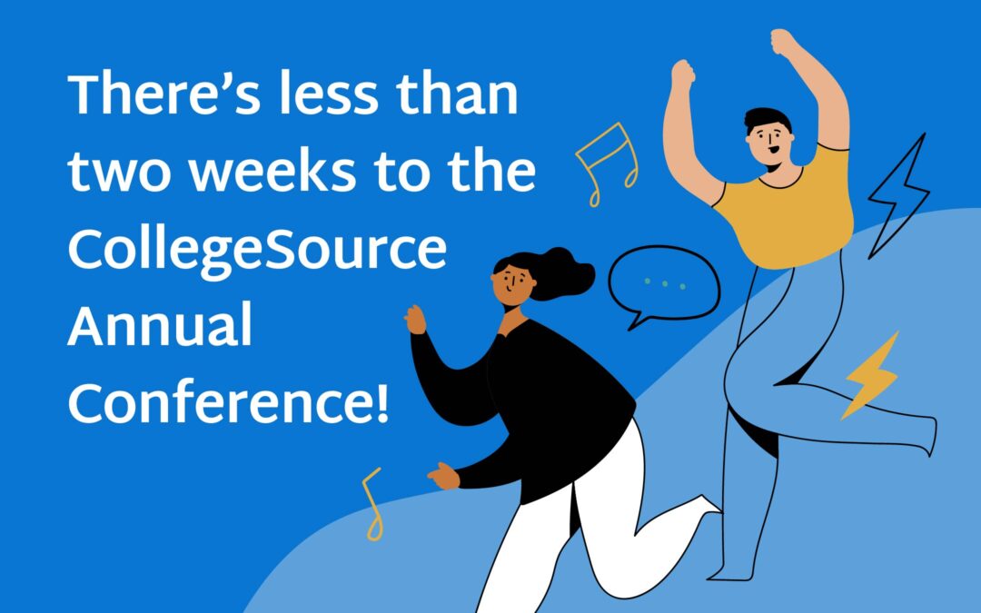 There are less than two weeks to the CollegeSource Annual Conference!