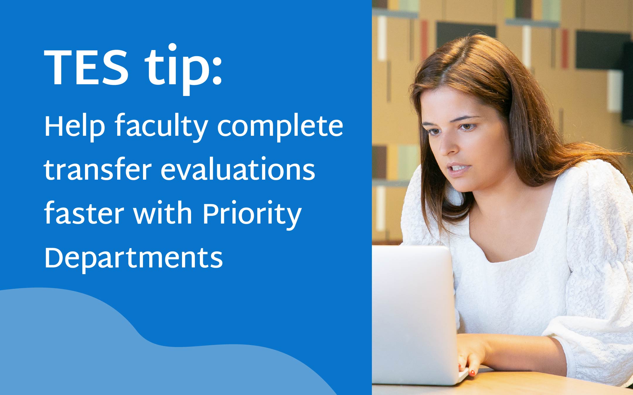 FB_TES-tip-Help-faculty-complete-transfer-evaluations-faster-with-priority-departments