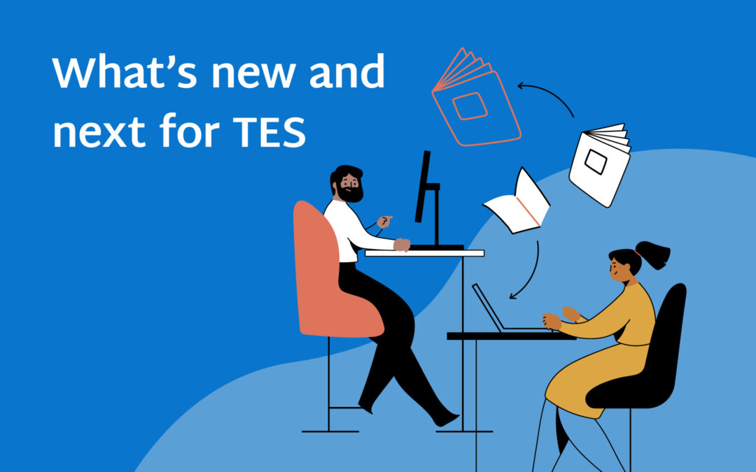 What’s new and next for TES