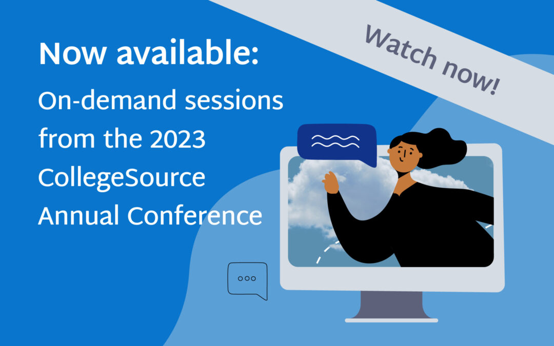 Now available: On-demand sessions from the 2023 CollegeSource Annual Conference