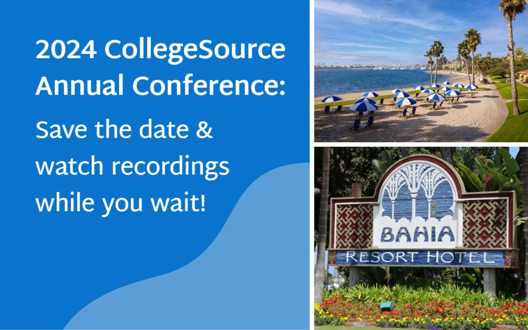 2024 CollegeSource Annual Conference: Save the date & watch recordings while you wait!