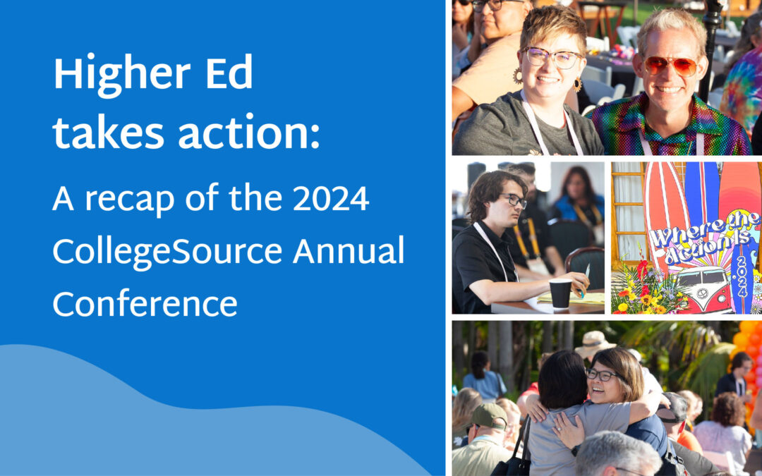 Higher Ed takes action: A recap of the 2024 CollegeSource Annual Conference