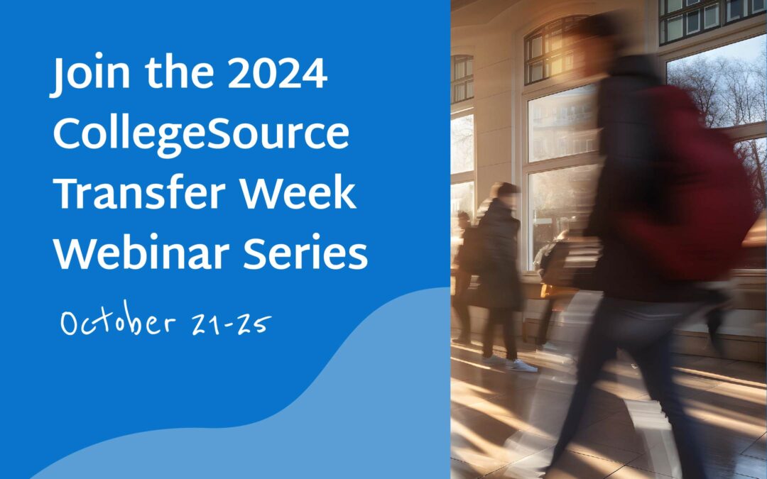 Join the 2024 CollegeSource Transfer Week Webinar Series: October 21-25