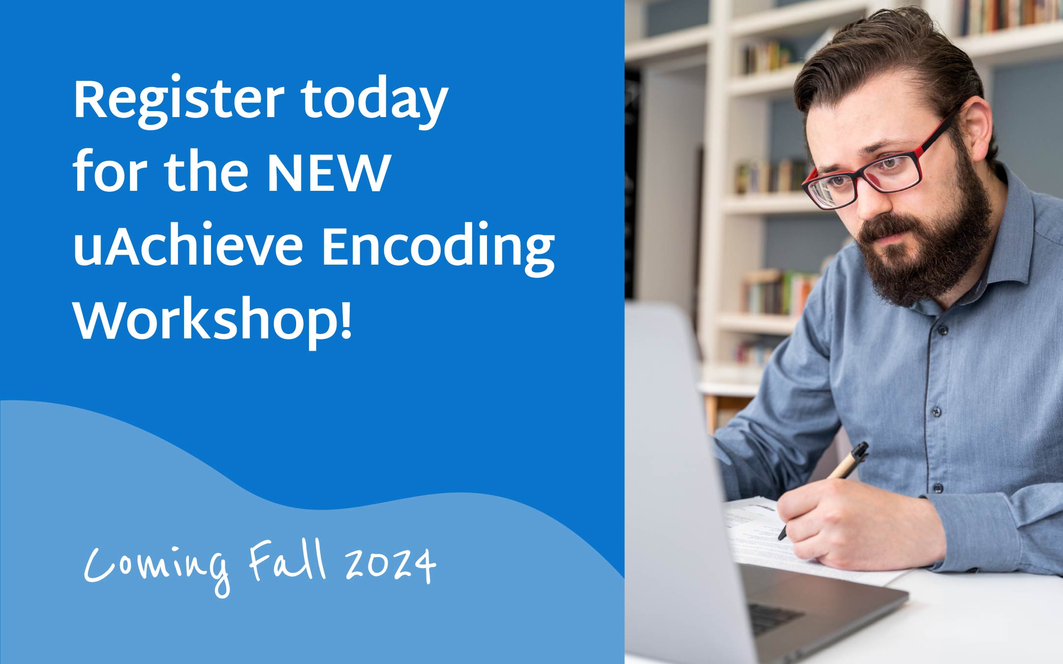 Register-new-improved-uAchieve-Encoding-Workshop-Virtual-Fall-September-2024