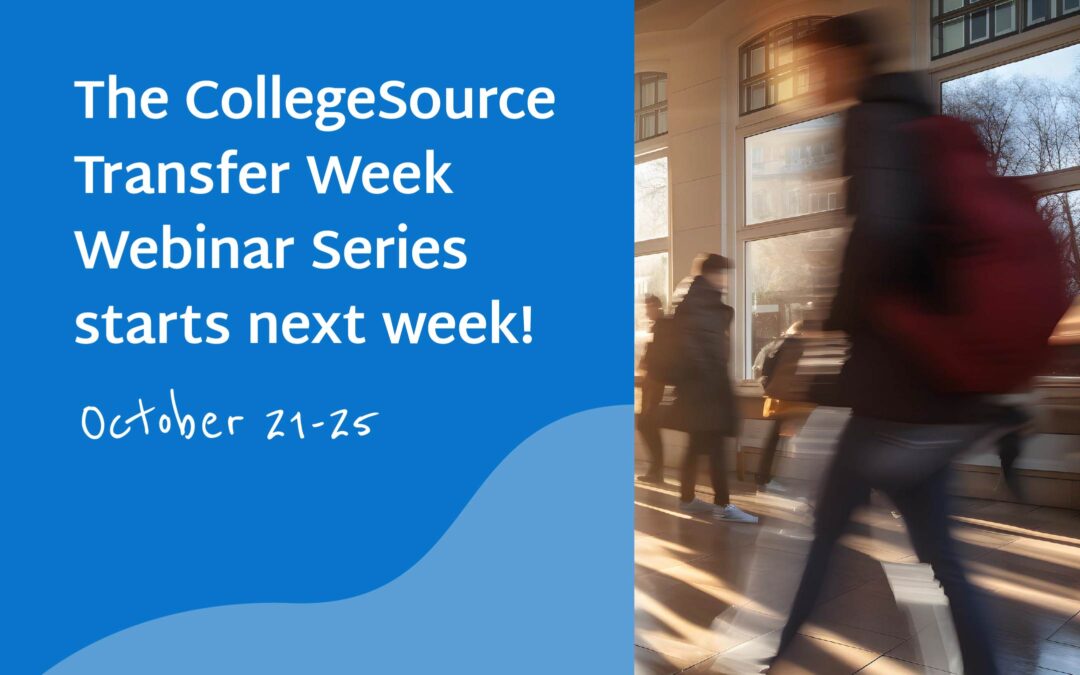 The CollegeSource Transfer Week Webinar Series starts next week!