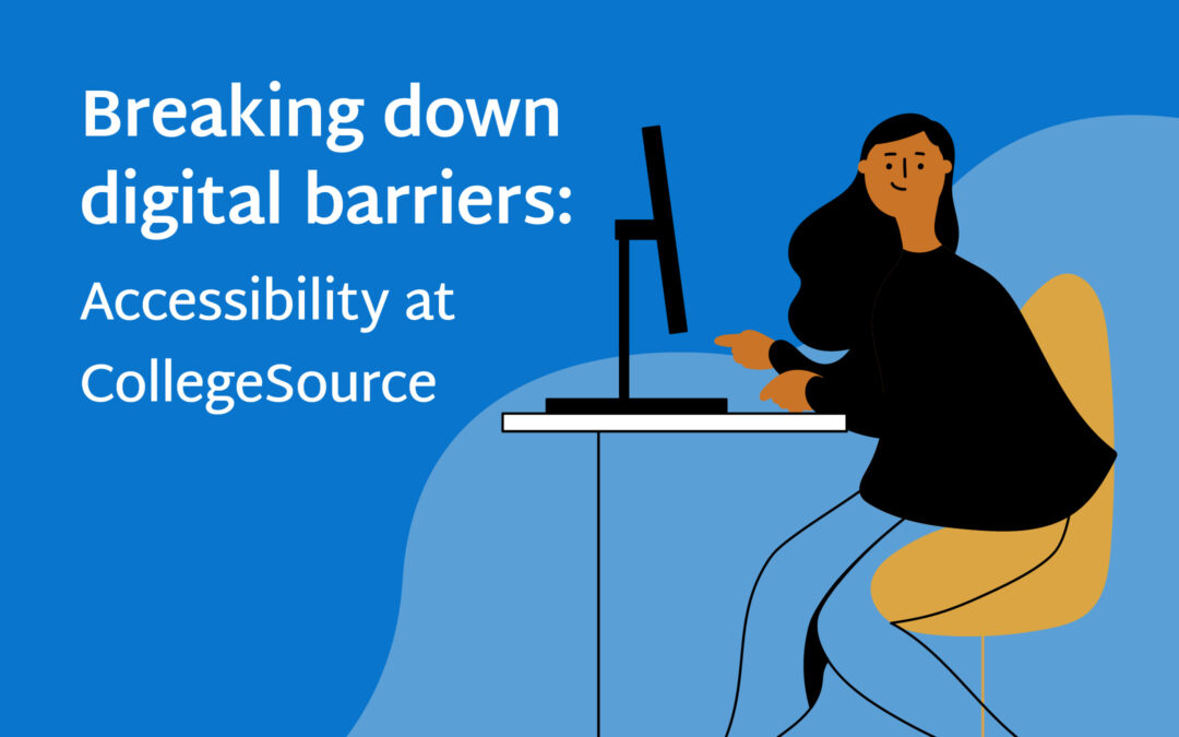 Breaking down digital barriers: Accessibility at CollegeSource