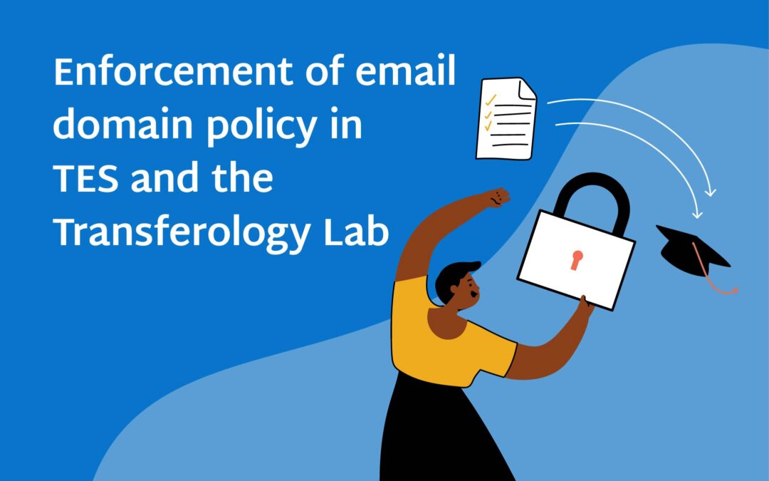 Enforcement of email domain policy in TES and the Transferology Lab