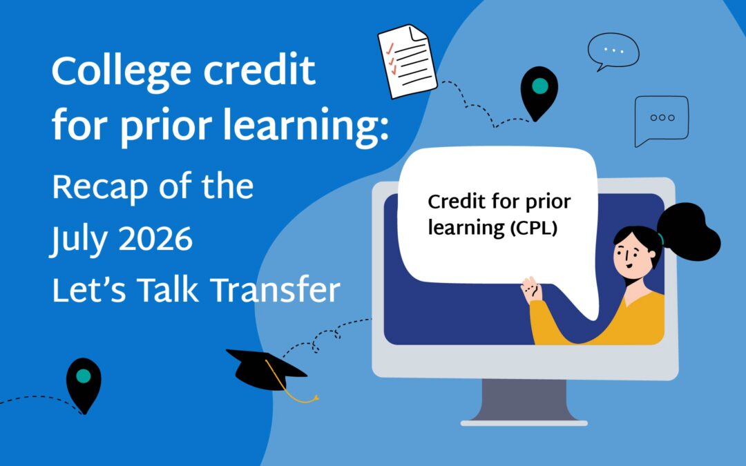 College credit for prior learning: Recap of the July 2026 Let’s Talk Transfer